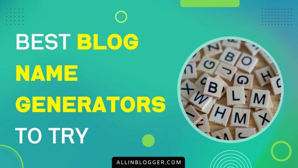 10 Best Free Blog Name Generators to Find Good Blog Name Ideas