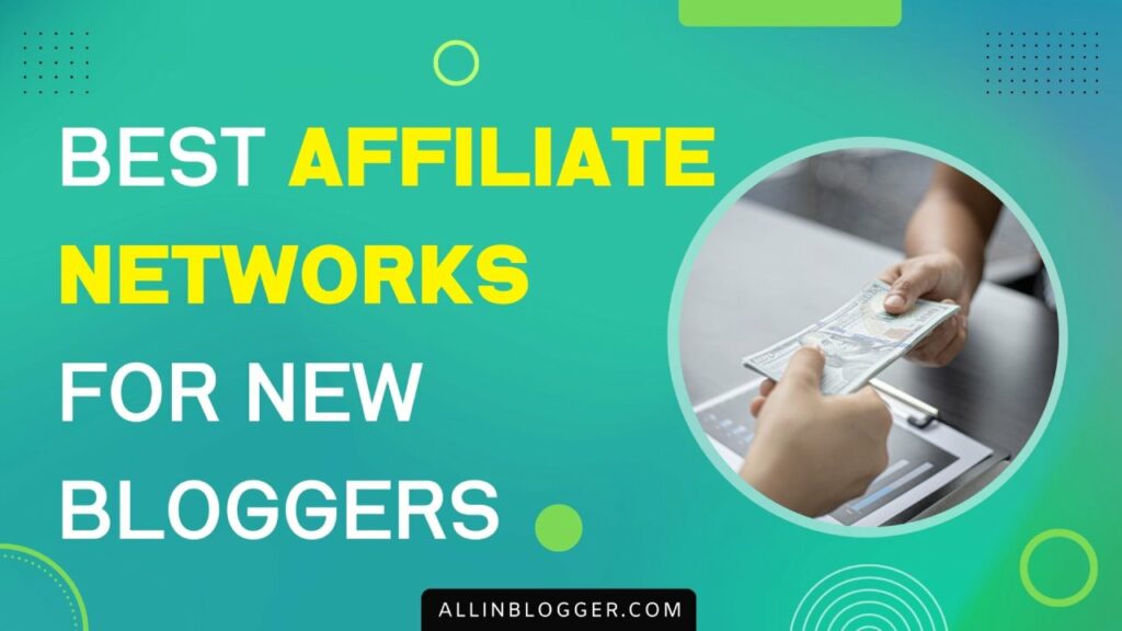 12 Best Affiliate Networks for New Bloggers