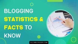 Blogging Statistics & Facts to Know (Updated)
