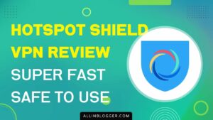Hotspot Shield VPN Review: Super Fast But Is It Safe to Use?
