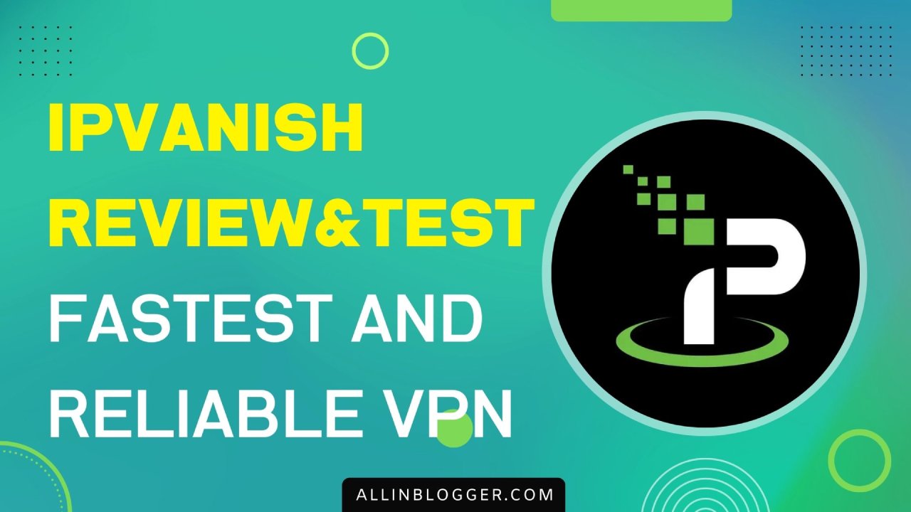 IPVanish Review and Test the fastest and most reliable VPN