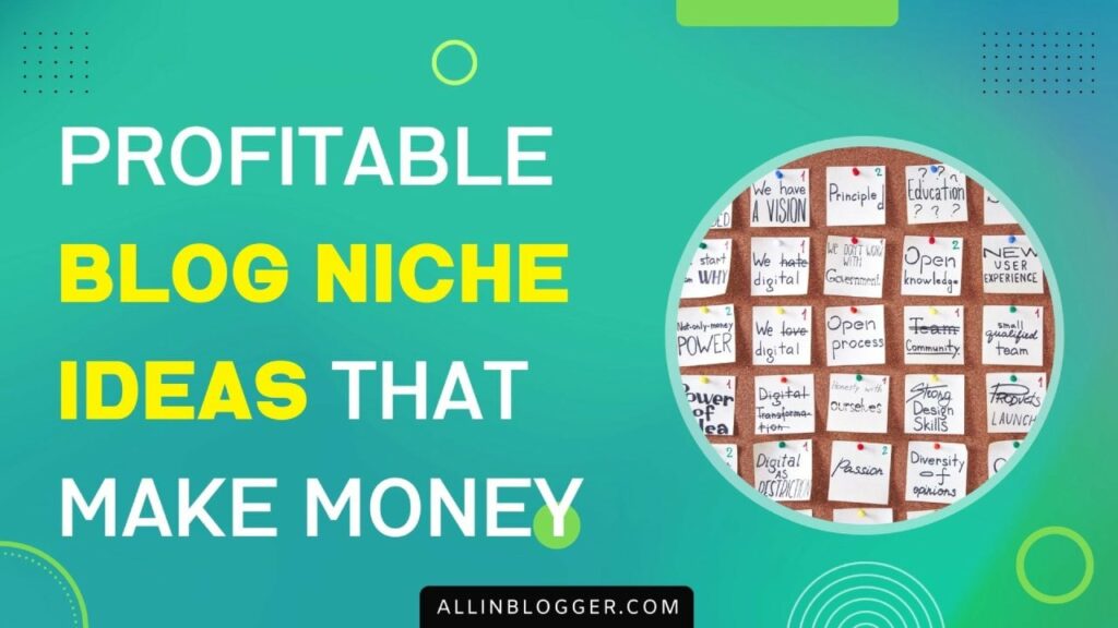 Most Profitable Blog Niche Ideas That Make Money
