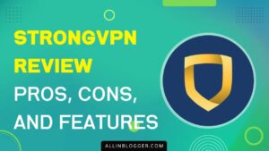 StrongVPN Review: Is StrongVPN a Good VPN?