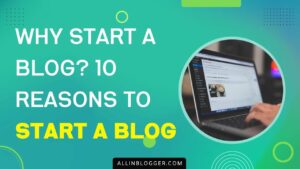 Why Start a Blog? 10 Reasons to Start a Blog!